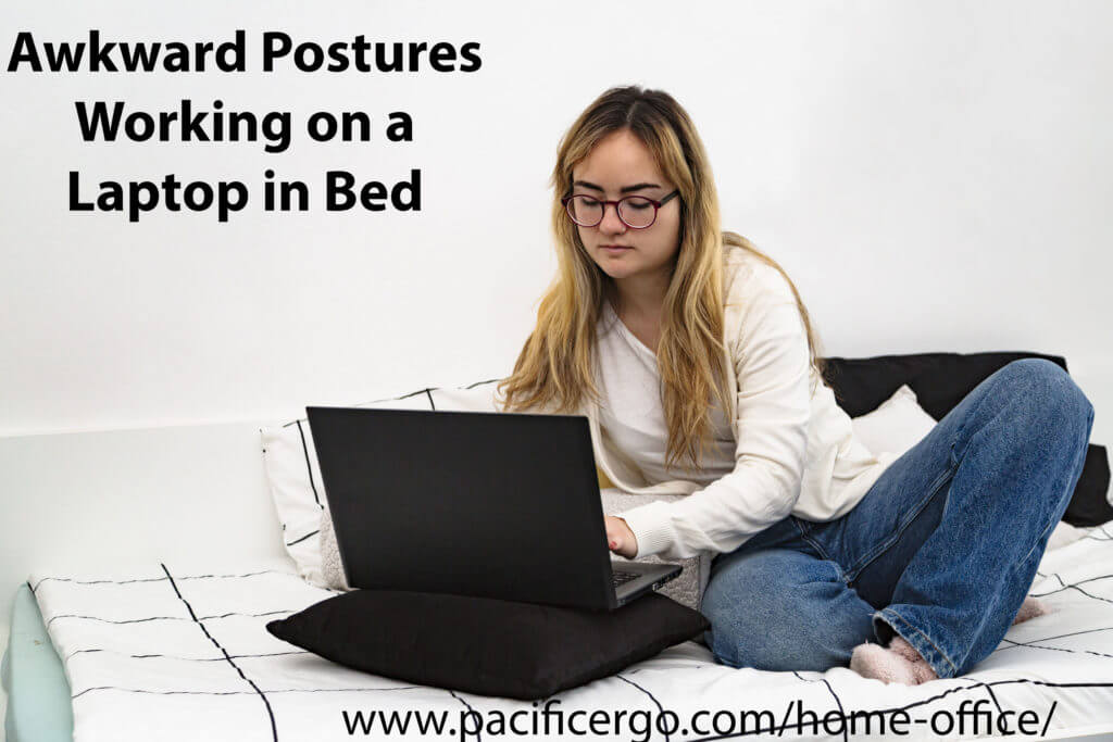 Twisting and awkward postures working from bed